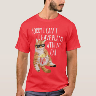 T-shirt Sorry I Cant I Have Plans With My Cat Funny Cat Lo