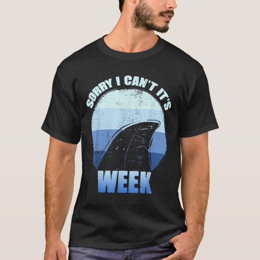T-shirt Sorry I Can't It's Week Funny Shark Gift (Devant)
