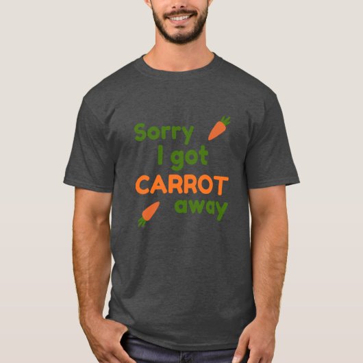 T-shirt Sorry I Got Carrot Away (Devant)