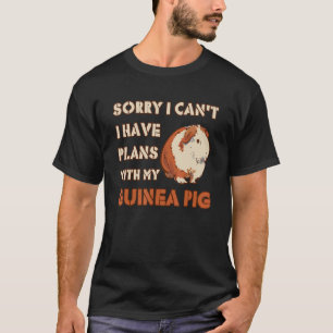 T-shirt Sorry I Have Plans With My Guinea Pig Designs 3
