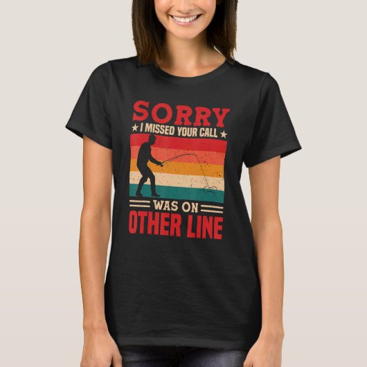 T-shirt Sorry I Missed Your Call Was On Other Line Funny M (Devant)