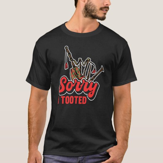 T-shirt Sorry I Tooted Scotsman Bagpiper  2 (Devant)