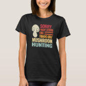 T-shirt Sorry I wasn't Retro fungi mushroom mushroom hunti (Devant)