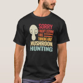 T-shirt Sorry I wasn't Retro fungi mushroom mushroom hunti (Devant)