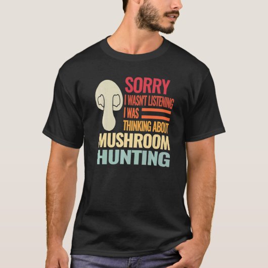 T-shirt Sorry I wasn't Retro fungi mushroom mushroom hunti (Devant)