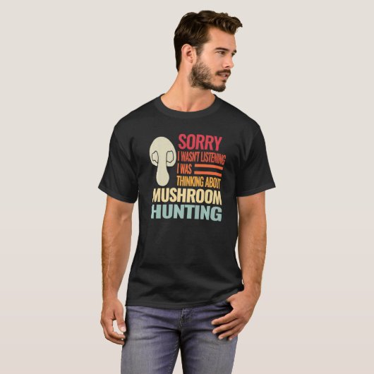 T-shirt Sorry I wasn't Retro fungi mushroom mushroom hunti (Devant entier)