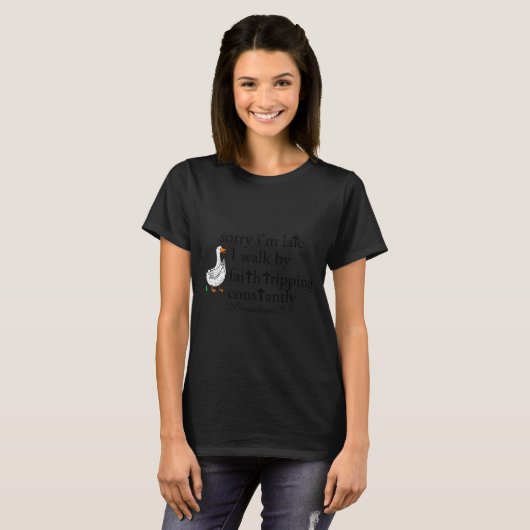 T-shirt Sorry I'm Late Funny Goose Christian Bible Verse F (Devant entier)