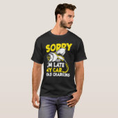T-shirt Sorry I'm Late My Car Was Charging Funny Ev Electr (Devant entier)