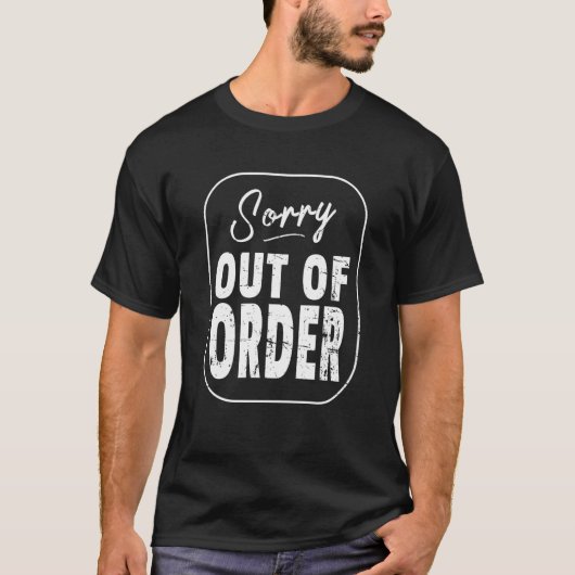 T-shirt Sorry Out of Order Sign Easy Halloween Costume (Devant)