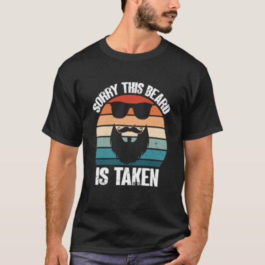 T-shirt Sorry This Beard Is Taken Bearded Men Quote Design (Devant)