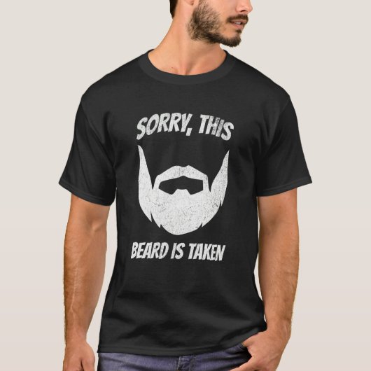 T-shirt Sorry This Beard Is Taken Unique (Devant)