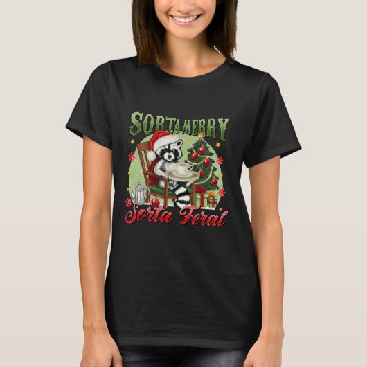 T-shirt Sorta Merry Sorta Feral Funky Christmas Raccoon Tr (Devant)
