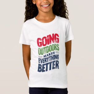 T-Shirt Sortez À L'Extérieur, Ça Rend Tout Mieux