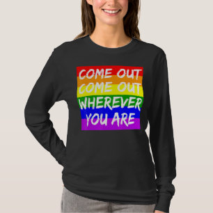 T-shirt Sortez Sortez Où Que Vous Soyez - Fière LGBT