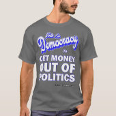 T-shirt Sortir De L'Argent De La Politique (Devant)