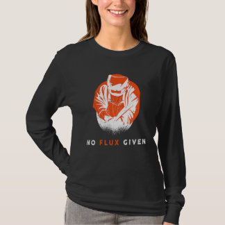 T-shirt Soudeur Aucun Flux Donné Citation Drôle de Soudage