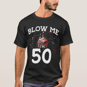 T-shirt Souffle-moi, j'ai 50 ans, jeu de mots pour 50 ans,