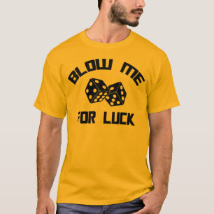 T-shirt Soufflez-moi pour la chance