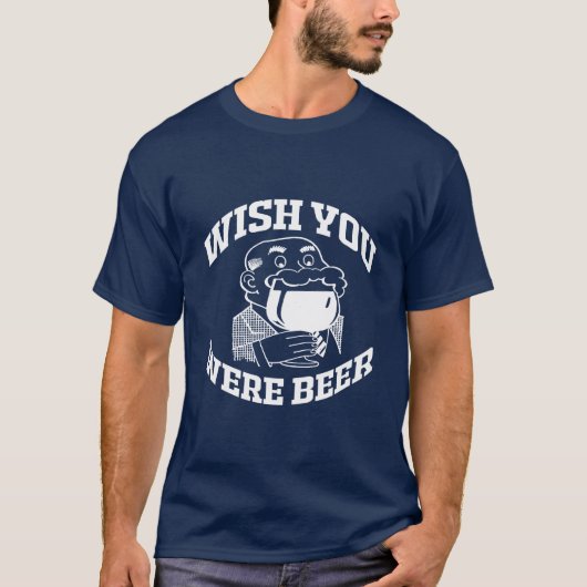 T-SHIRT SOUHAIT VOUS ÉTIEZ BIÈRE (Devant)