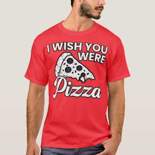 T-shirt Souhaitez-Vous Été Pizza Cute Funny Love2231