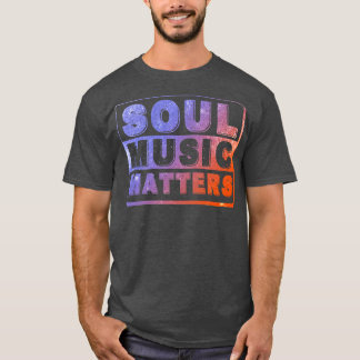 T-shirt Soul Music Matters