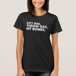T-shirt Soulever Grand Lancer Gaz Frapper Bombes