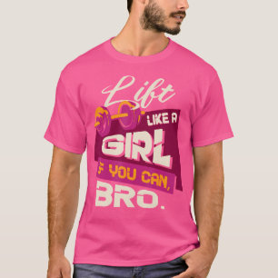 T-shirt Soulevez Comme Une Fille Si Vous Pouvez Frère - Bo