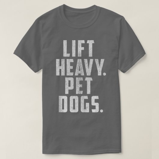 T-shirt Soulevez les chiens de compagnie lourds Gym & Entr (Design devant)