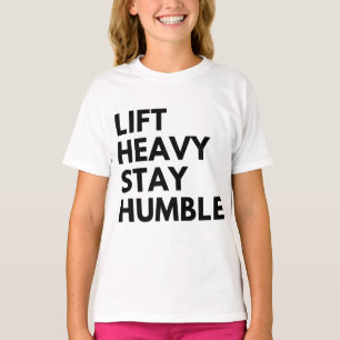 T-SHIRT SOULEVEZ LOURD RESTEZ HUMBLE