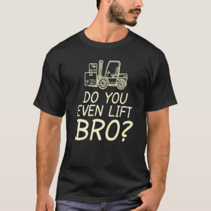 T-shirt Soulevez-Vous Même Frère Chariot Élévateur Constru