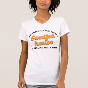 T-shirt Soulful House Music