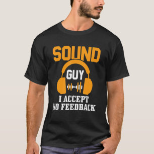 T-shirt Sound Guy Je N'Accepte Pas De Commentaires Audio E