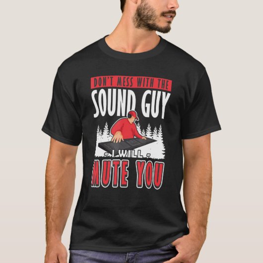 T-shirt Sound Guy Je vais vous muter Audio Engineer 1 (Devant)