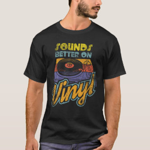 T-shirt Sounds Better On Vinyl Era Vintage Generation Seve