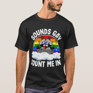 T-shirt Sounds Gay Count Me Dans Raccoon Rainbow Flag LGBT