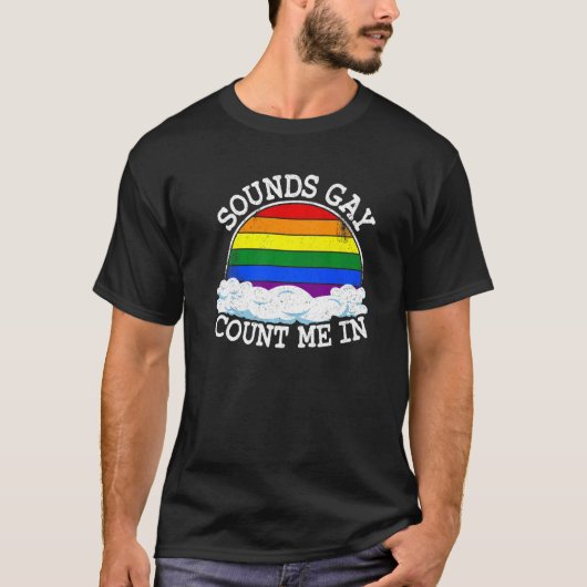 T-shirt Sounds Gay Count Me Dans Rainbow Flag Equality Lgb (Devant)
