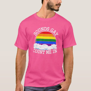T-shirt Sounds Gay Count Me Dans Rainbow Flag Equality Lgb