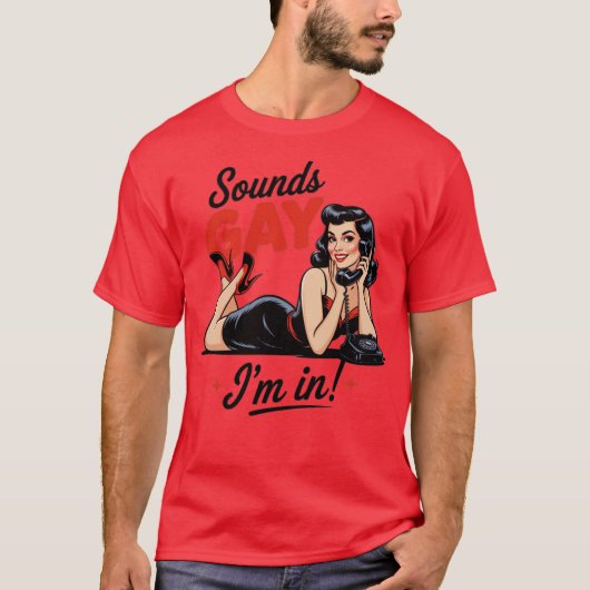 T-shirt Sounds Gay I'm In (Devant)