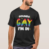 T-shirt Sounds Gay I'm In Funny LGBT Pride (Devant)