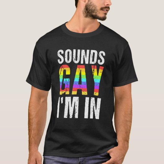 T-shirt Sounds Gay I'm In Lgbt Pride (Devant)