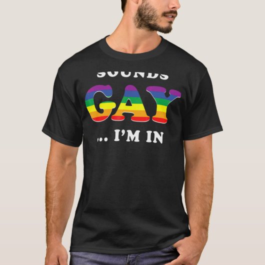 T-shirt Sounds Gay I'm In Lgbt Pride (Devant)