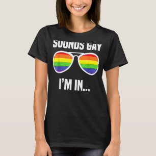 T-shirt Sounds Gay I'm In Lgbt Pride Rainbow Lunettes de s