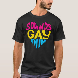 T-shirt Sounds Gay I'm In Pansexual Heart Lgbt Gay pride