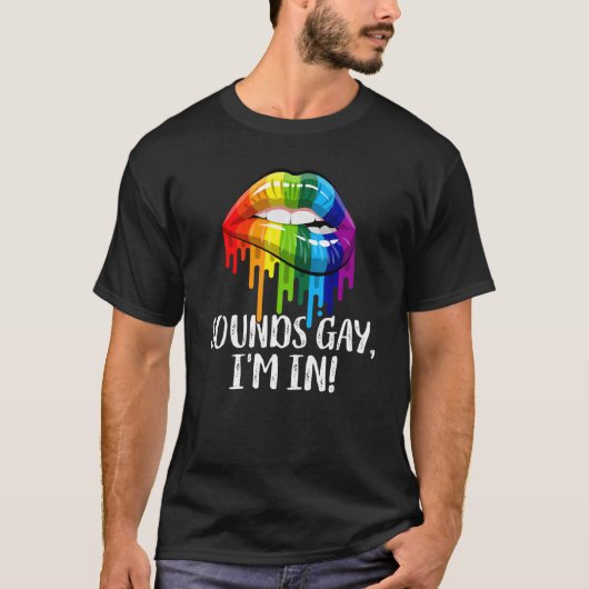 T-shirt Sounds Gay I'm In Pride Lgbt drapeau Arc-en-ciel (Devant)