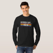 T-shirt Sounds Gay I'm In Pride Rainbow Love Queer Diversi (Devant entier)