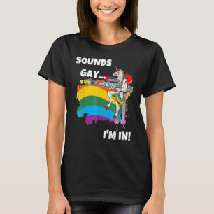 T-shirt Sounds Gay I'm In Pride Unicorn Rainbow