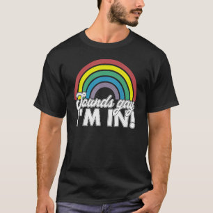 T-shirt Sounds Gay Im In Rainbow les années 70 80s Style R