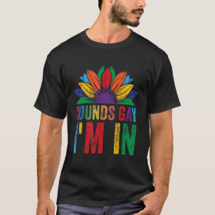 T-shirt Sounds Gay I'm In Sunflower Costume Lgbt Costume