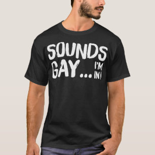T-shirt Sounds Gay Im Style Rétro Design Original