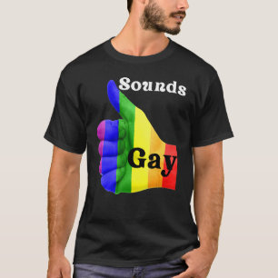 T-shirt Sounds Gay LGBTQ Pride Rainbow 3